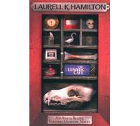 The Lunatic Cafe (Anita Blake Vampire Hunter 4) by K. Hamilton, Laurell [07 January 2010]