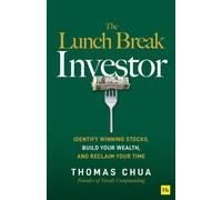 The Lunch Break Investor : Identify winning stocks, build your wealth, and reclaim your time