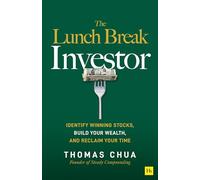 The Lunch Break Investor: Identify winning stocks, build your wealth, and reclaim your time