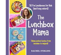 The Lunchbox Mama: Level Up Your Lunchbox (School Lunch Ideas, Yummy Lunchbox Cookbook for Kids and Parents, Affordable Lunch Recommendations)