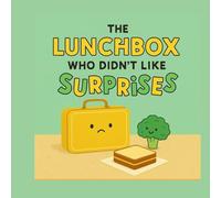 The Lunchbox Who Didn’t Like Surprises: A funny and heartwarming story about learning to try new things.
