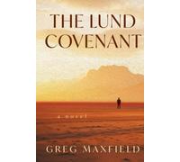The Lund Covenant: A Novel of the San Rafael Swell