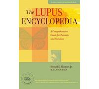 [[The Lupus Encyclopedia: A Comprehensive Guide for Patients and Families (A Johns Hopkins Press Health Book)]] [By: Thomas Jr. MD FACP FACR, Donald E.] [August, 2014]
