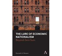 The Lure of Economic Nationalism: Beyond Zero Sum