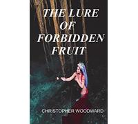 The Lure of Forbidden Fruit