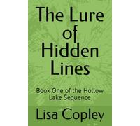 The Lure of Hidden Lines: Book One of the Hollow Lake Sequence: 1