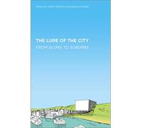 The Lure of the City: From Slums to Suburbs