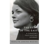 The Lure of the East: A Curator's Fascinating Journey