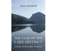 The Lure of the Lake District: Places, People and Passions