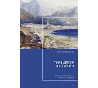 The Lure of the South : Health, the Victorians and the Continent