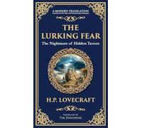 The Lurking Fear: A Classic Lovecraftian Horror Story - Madness and Monstrosities (Deluxe Hardbound Edition): 277 (Library of Alexandria)