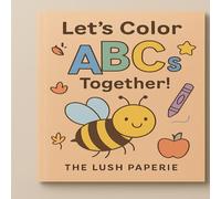 The Lush Paperie: Let's Color ABCs Together (The Lush Paperie Learning Series)