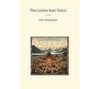 The Lushei Kuki Clans (Classic Books)