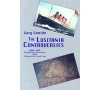 The Lusitania Controversies - Book Two: Dangerous Descents into Shipwrecks and Law