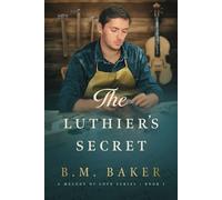 The Luthier's Secret: A Melody of Love Novel 1 (A Melody of Love Series)