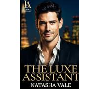 The Luxe Assistant: A Luxe Affairs Billionaire Romance: 1 (Luxe Affairs Saga)