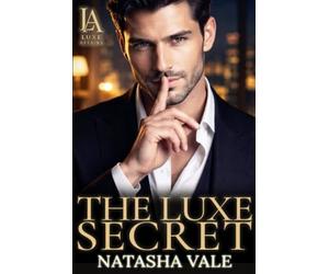 The Luxe Secret: A Luxe Affairs Billionaire Romance: 3 (Luxe Affairs Saga)