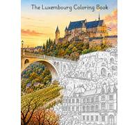 The Luxembourg Coloring Book: 30 Iconic Castles, Landscapes & Hidden Gems