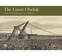The Luxor Obelisk and Its Voyage to Paris