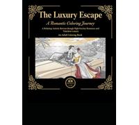 The Luxury Escape: A Romantic Coloring Journey