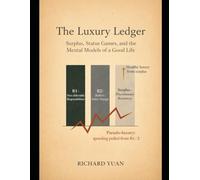 The Luxury Ledger: Surplus, Status Games, and the Mental Models of a Good Life