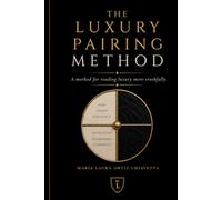 The Luxury Pairing Method: A method for reading luxury more truthfully