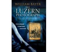 The Luzern Photograph : A Noir Thriller