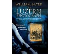 The Luzern Photograph: A Noir Thriller