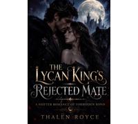 The Lycan King’s Rejected Mate: A Shifter Romance of Forbidden Bond: 1 (The Bloodmoon Chronicles)