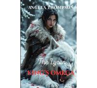 The Lycan King's Omega: A Forbidden Werewolf Romance of Betrayal, Power, and the Rejected Omega's Fight for Survival in a Kingdom of Lycan Secrets"?