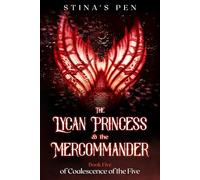 The Lycan Princess & the Mercommander (Coalescence of The Five)