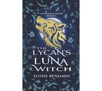 The Lycan's Luna Witch: A Paranormal Shifter Fated Mates Romance