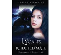 The Lycan's Rejected Mate (Paranormal Wolf Shifter Romance Series)