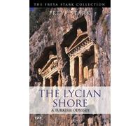 The Lycian Shore (Tauris Parke Paperbacks) by Freya Stark (2011-11-22)
