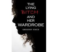 The Lying Bitch and Her Wardrobe