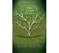 The Lying Woods by Ashley Elston