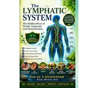 The Lymphatic System: The Hidden River of Health, Immunity and Detoxification