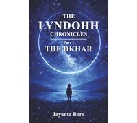 THE LYNDOHH CHRONICLES: THE DKHAR