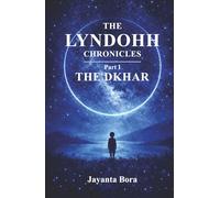 THE LYNDOHH CHRONICLES: THE DKHAR