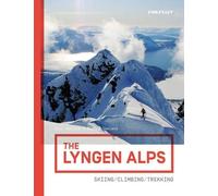 The Lyngen Alps - Skiing/Climbing/Trekking: Skiing / Climbing / Trekking Guide