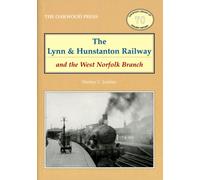 The Lynn and Hunstanton Railway and the West Norfolk Branch