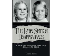 The Lyon Sisters Disappearance: A Haunting Cold Case That Took Decades to Solve