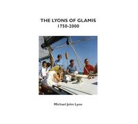 The Lyons of Glamis 1750-2000
