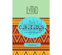 The LYRIC Approach C.H.I.D.S. Way