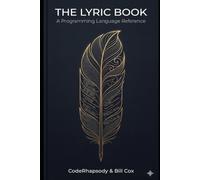 The Lyric Book: A Programming Language Reference (The Singularity as it Happend)