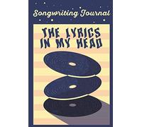The Lyrics In My Head Songwriting Journal: Music Writing Notebook For Kids | Blank Sheet Music Notebook | Wide Staff Blank Manuscript Paper | ... | Staff Paper Notebook | 6"x9" Pocket Size| 100 Pages