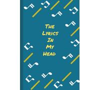 The Lyrics In My Head, Songwriting Journal: Navy Blue College Rule Music Writing Notes Journal /115 Blank Lined Pages Notebook for Lyric Writing ... Idea For Musicians, Rapper, Creative Artist