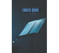 The Lyrics Notebook and Journal: Write a Song! - College Rule Lined Writing and Notes Journal: Songwriters and Lyricists Journal