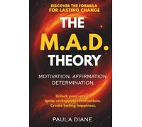 The M.A.D. Theory: Discover the Formula for Lasting Change