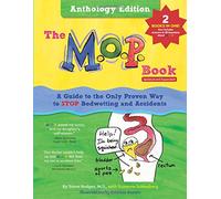The M.O.P. Book: Anthology Edition: A Guide to the Only Proven Way to STOP Bedwetting and Accidents (black-and-white version)